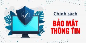 Chính Sách Bảo Mật Thông Tin Khách Hàng